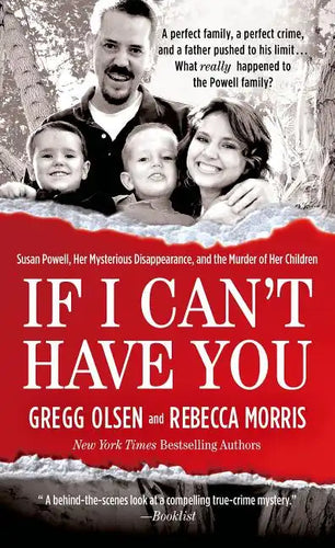 If I Can't Have You: Susan Powell, Her Mysterious Disappearance, and the Murder of Her Children - Paperback