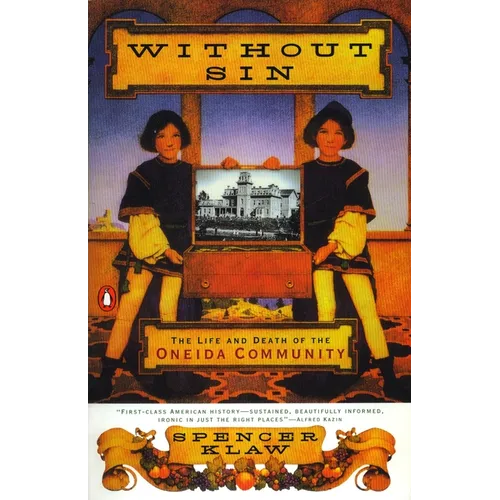 Without Sin: The Life and Death of the Oneida Community - Paperback