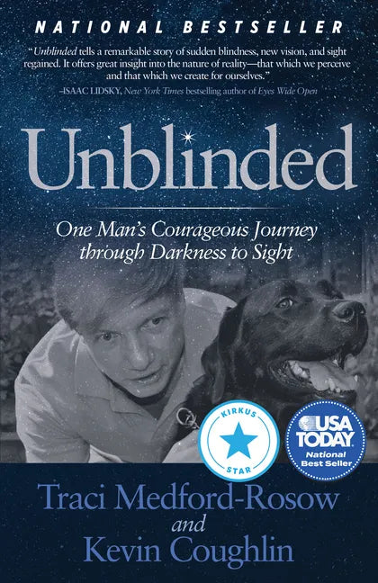 Unblinded: One Man's Courageous Journey Through Darkness to Sight - Paperback