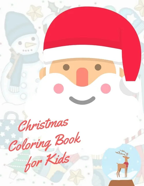 Christmas Coloring Book for Kids: coloring book for boys, girls, and kids of 2 to 4 years old - Paperback