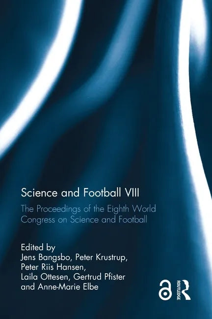 Science and Football VIII: The Proceedings of the Eighth World Congress on Science and Football - Paperback