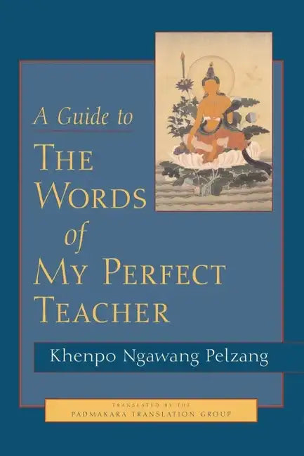 A Guide to the Words of My Perfect Teacher - Paperback