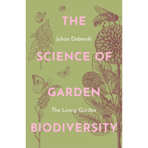The Science of Garden Biodiversity: The Living Garden - Paperback
