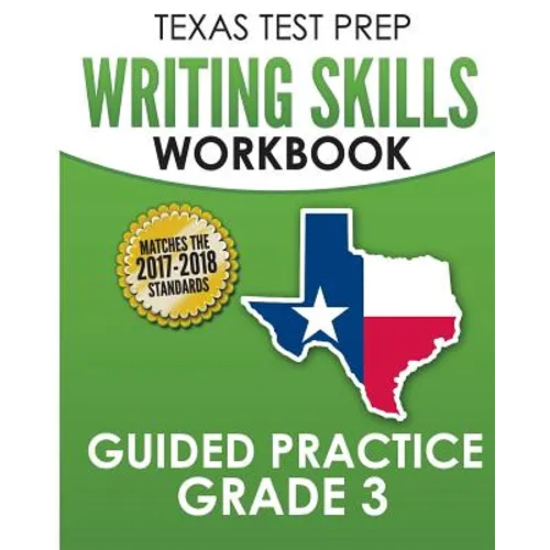 TEXAS TEST PREP Writing Skills Workbook Guided Practice Grade 3: Full Coverage of the TEKS Writing Standards - Paperback