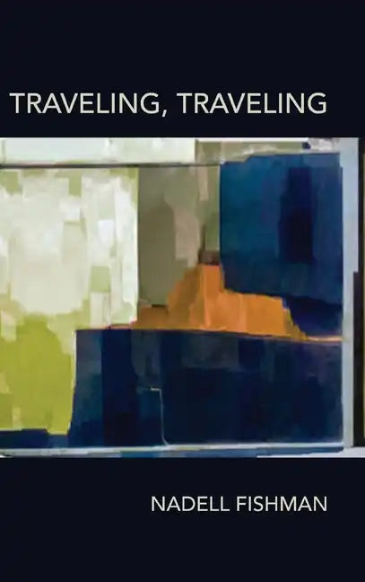 Traveling, Traveling - Hardcover