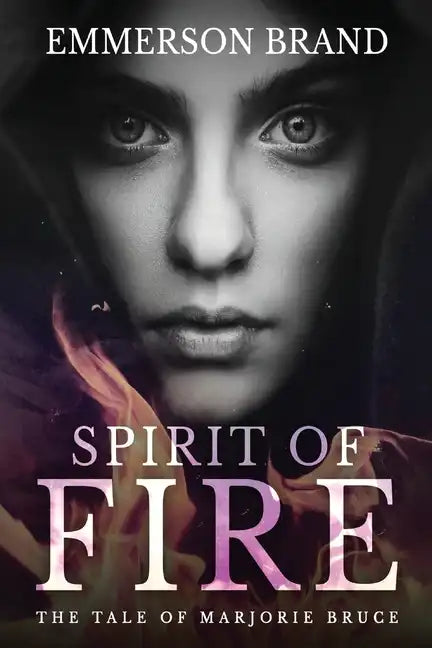 Spirit of Fire: The Tale of Marjorie Bruce - Paperback