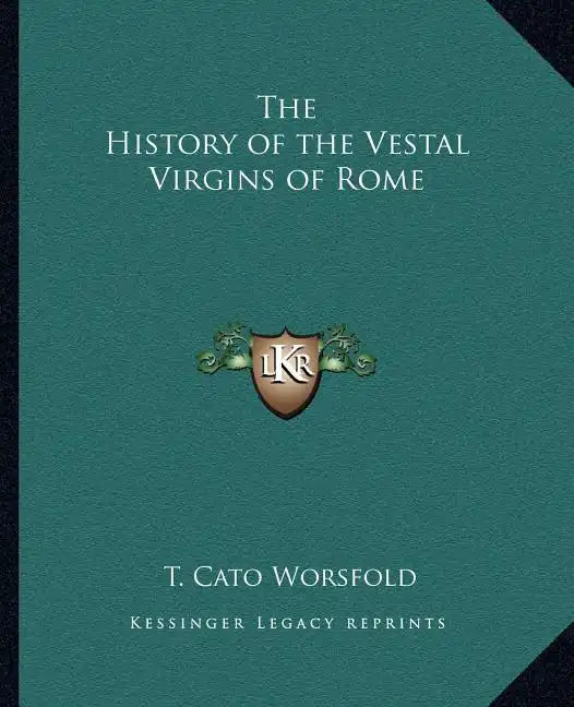 The History of the Vestal Virgins of Rome - Paperback