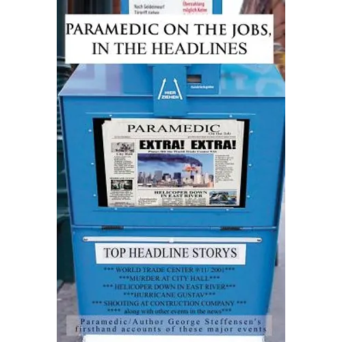 Paramedic on the Jobs, in the Headlines - Paperback
