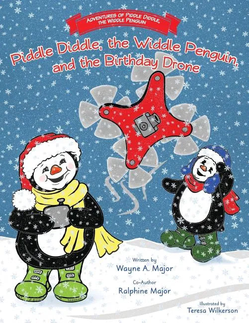 The Adventures of Piddle Diddle, The Widdle Penguin: Piddle Diddle, the Widdle Penguin, and the Birthday Drone - Paperback