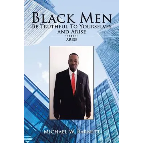Black Men Be Truthful to Yourselves and Arisec: Arise - Paperback
