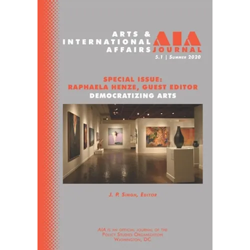 Arts & International Affairs: Democratizing Arts: 5.1, Summer 2020 - Paperback