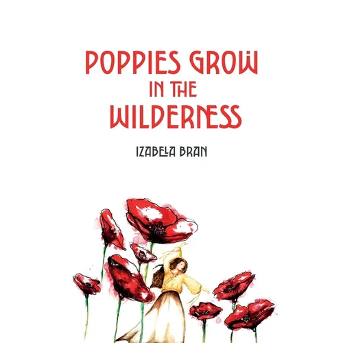 Poppies Grow in the Wilderness - Paperback