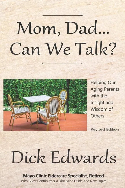 Mom, Dad...Can We Talk?: Helping Our Aging Parents with the Insight and Wisdom of Others - Paperback