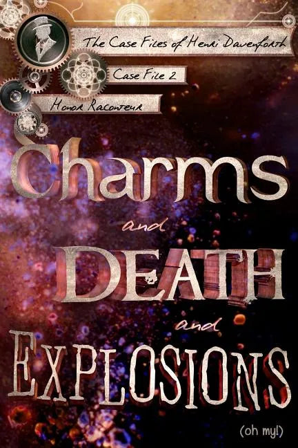 Charms and Death and Explosions (oh my!) - Paperback