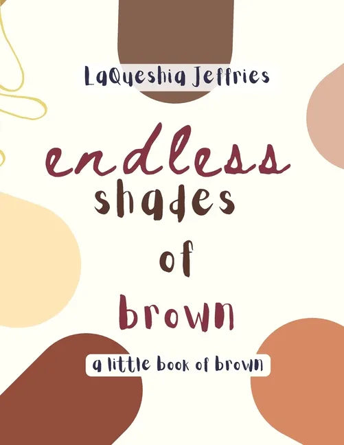 Endless Shades of Brown: A Little Book of Brown - Paperback