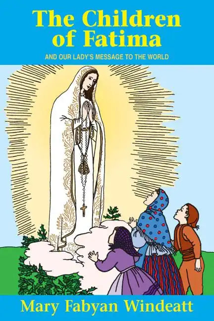 The Children of Fatima: And Our Lady's Message to the World - Paperback