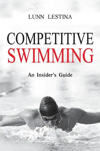 Competitive Swimming: An Insider's Guide - Paperback