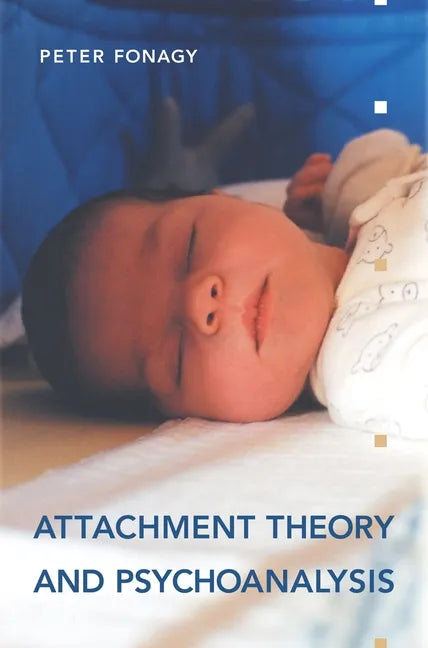 Attachment Theory and Psychoanalysis - Paperback