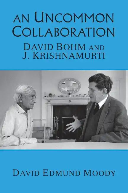 An Uncommon Collaboration: David Bohm and J. Krishnamurti - Paperback