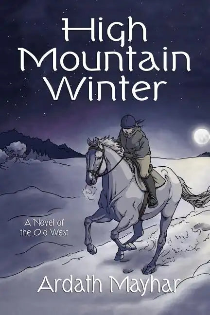 High Mountain Winter: A Novel of the Old West - Paperback