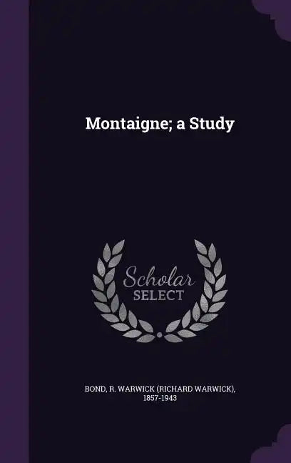 Montaigne; a Study - Hardcover