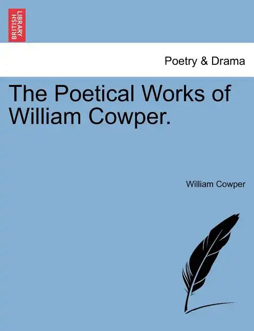 The Poetical Works of William Cowper. - Paperback