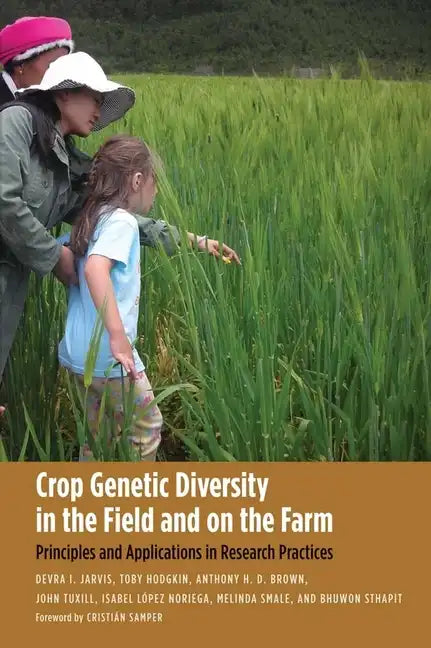 Crop Genetic Diversity in the Field and on the Farm: Principles and Applications in Research Practices - Paperback
