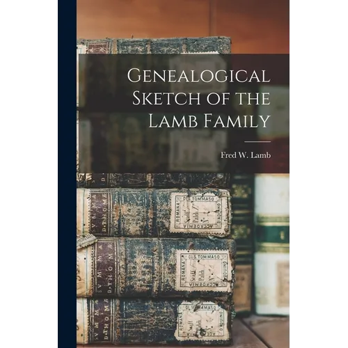 Genealogical Sketch of the Lamb Family - Paperback