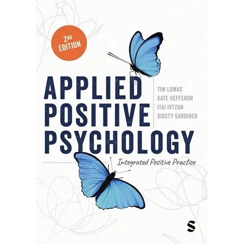 Applied Positive Psychology: Integrated Positive Practice (Second Edition) - Paperback