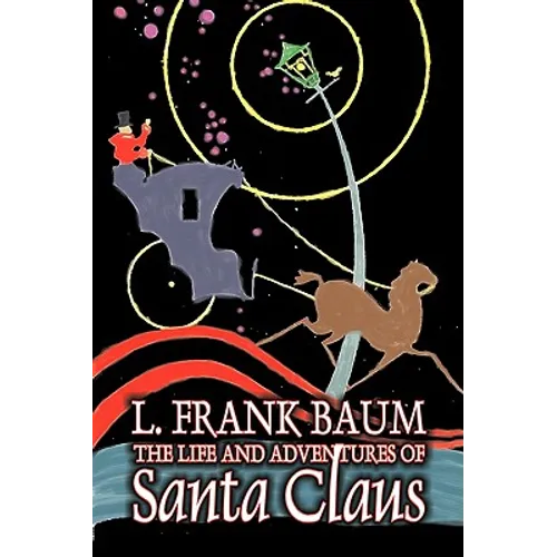 The Life and Adventures of Santa Claus by L. Frank Baum, Fantasy - Paperback