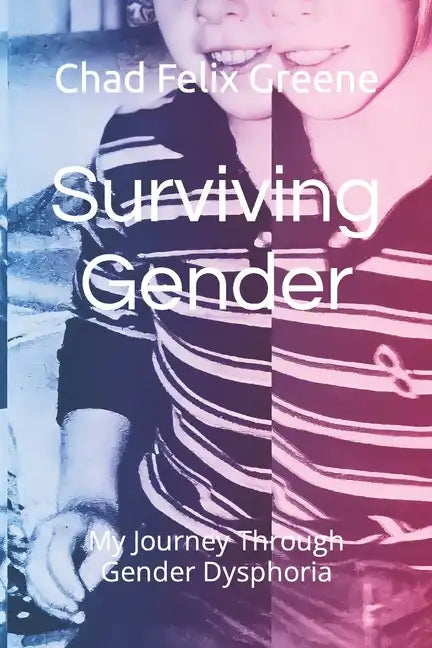 Surviving Gender: My Journey Through Gender Dysphoria - Paperback