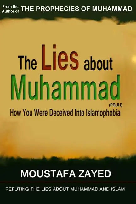 The lies about Muhammad: How You Were Deceived Into Islamophobia - Paperback