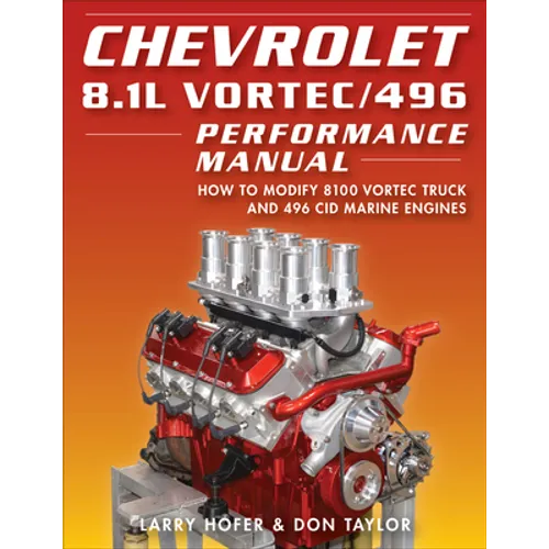Chevrolet 8.1l Vortec/496 Performance Ma: How to Modify 8100 Vortec Truck and 496 Cid Marine Engines - Paperback