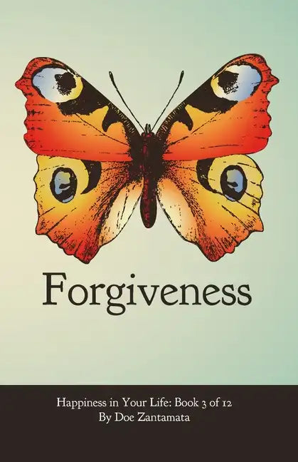 Happiness in Your Life - Book Three: Forgiveness - Paperback