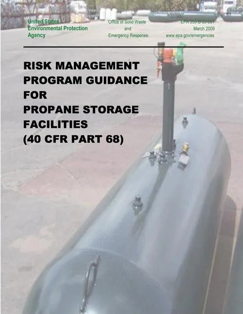 Risk Management Program Guidance for Propane Storage Facilities (40 CFR Part 68) - Paperback