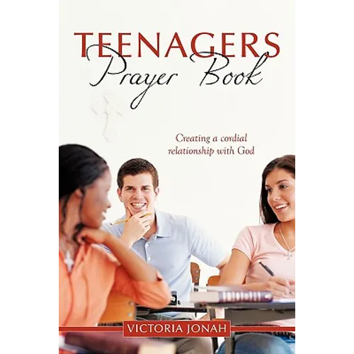 Teenagers Prayer Book: Creating a Cordial Relationship with God - Paperback