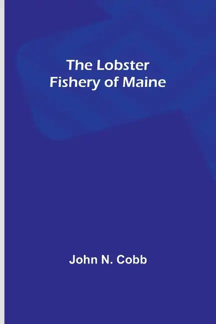 The Lobster Fishery of Maine - Paperback