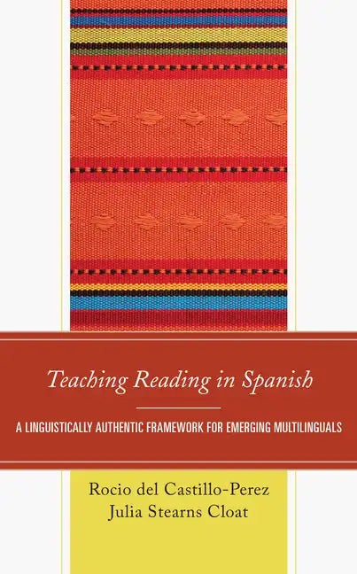 Teaching Reading in Spanish: A Linguistically Authentic Framework for Emerging Multilinguals - Hardcover