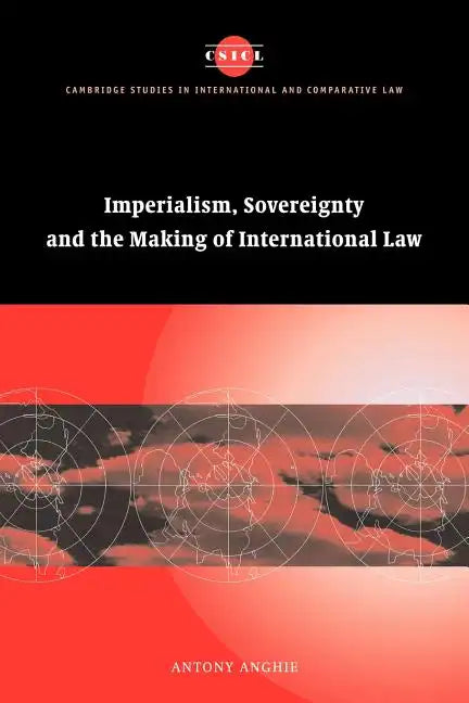 Imperialism, Sovereignty and the Making of International Law - Paperback