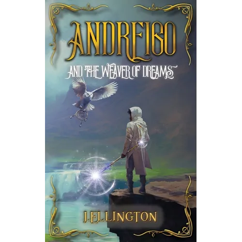Andreigo and the Weaver of Dreams: Book 1 - Paperback