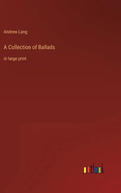 A Collection of Ballads: in large print - Hardcover