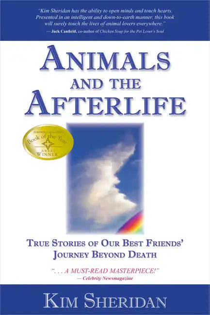 Animals and the Afterlife: True Stories of Our Best Friends' Journey Beyond Death - Paperback