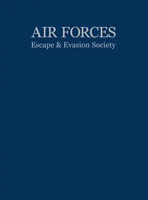 Air Forces Escape and Evasion Society - Hardcover