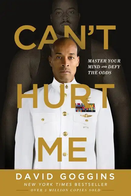 Can't Hurt Me: Master Your Mind and Defy the Odds - Paperback