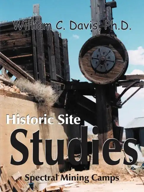 Historic Site Studies: Spectral Mining Camps - Paperback