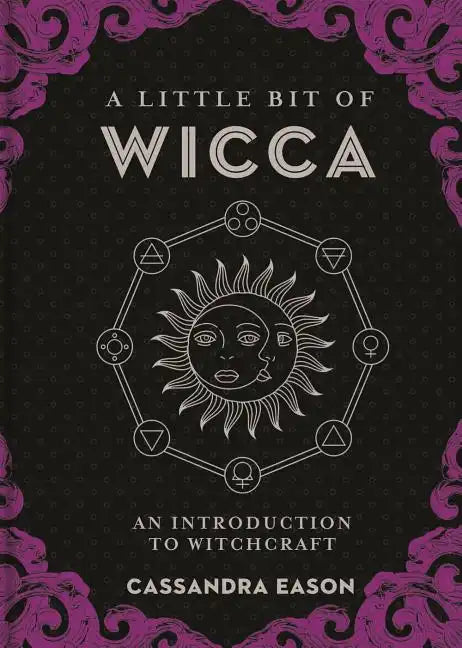 A Little Bit of Wicca: An Introduction to Witchcraft - Hardcover