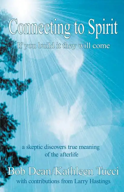 Connecting To Spirit If you build it, they will come - Paperback