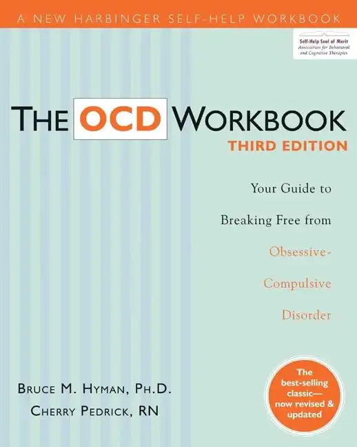 The Ocd Workbook: Your Guide to Breaking Free from Obsessive-Compulsive Disorder - Paperback
