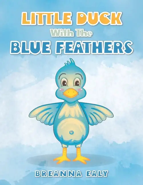 Little Duck with the Blue Feathers - Paperback