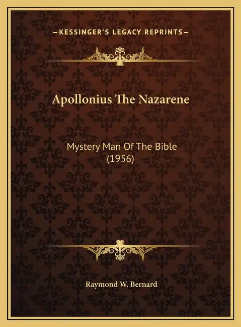 Apollonius The Nazarene: Mystery Man Of The Bible (1956) - Hardcover